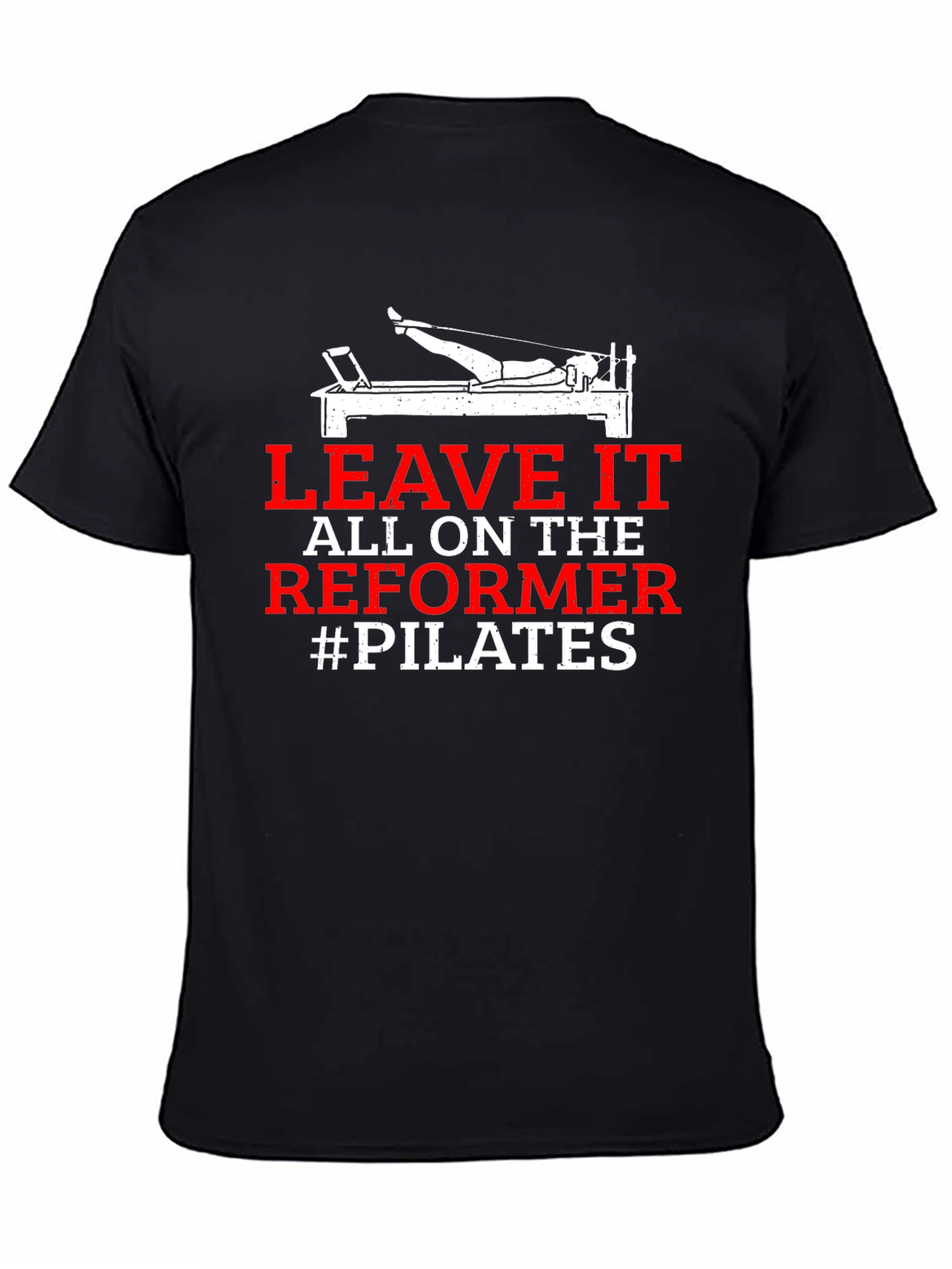 Pilates Reformer T-Shirt: Leave It All on the Reformer
