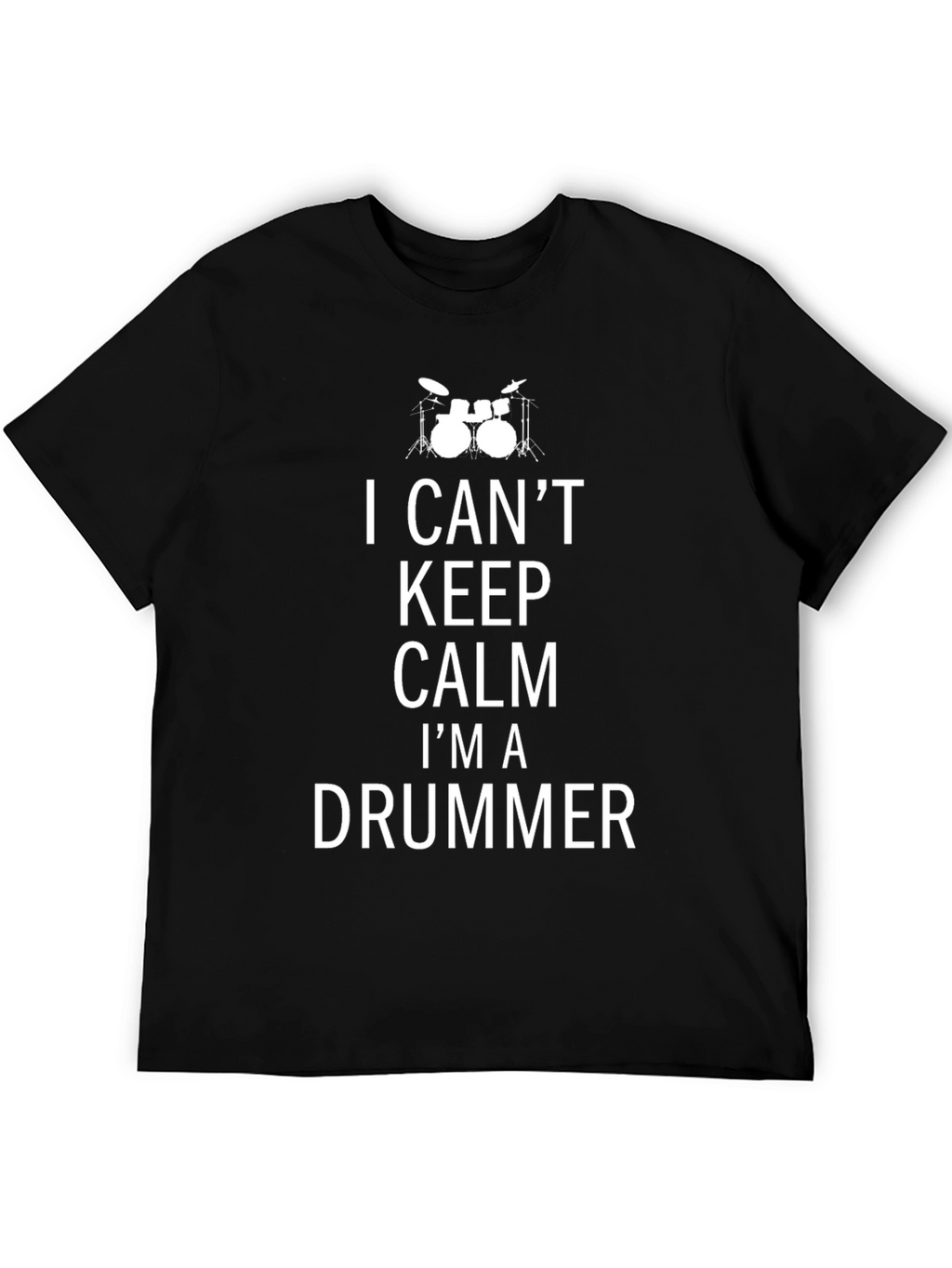 I Cant Keep Calm Im a Drummer Black Tee
