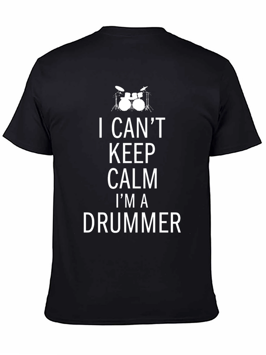 I Cant Keep Calm Im a Drummer Black Tee