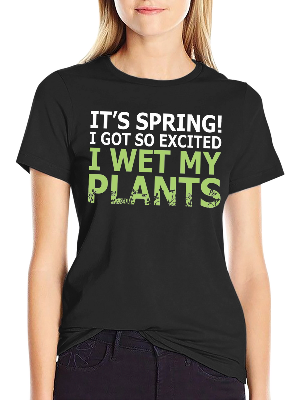 Its Spring! I Wet My Plants Funny Graphic T-Shirt