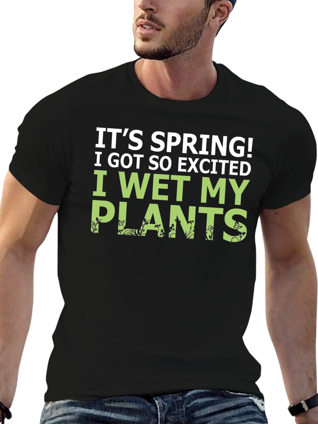 Its Spring! I Wet My Plants Funny Graphic T-Shirt