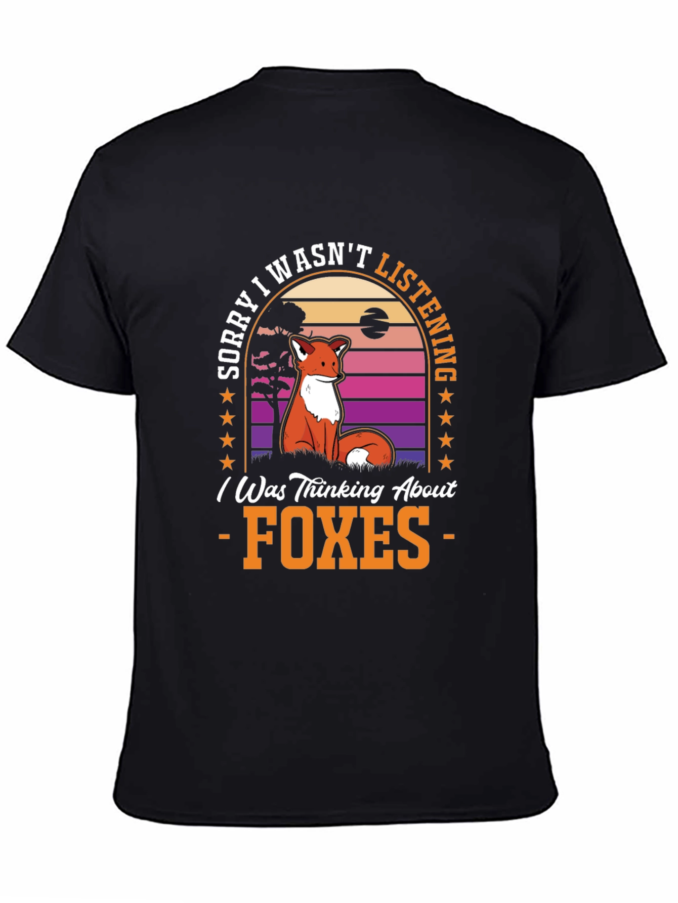 Fox Graphic T-Shirt: Sorry I Wasnt Listening