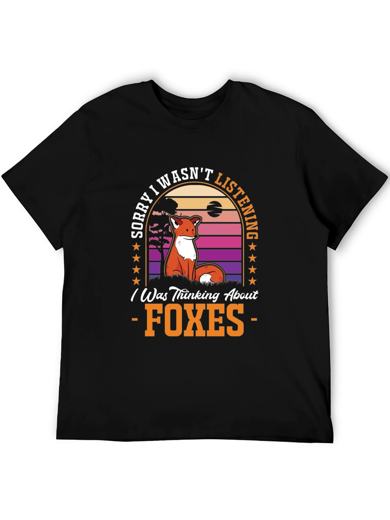 Fox Graphic T-Shirt: Sorry I Wasnt Listening