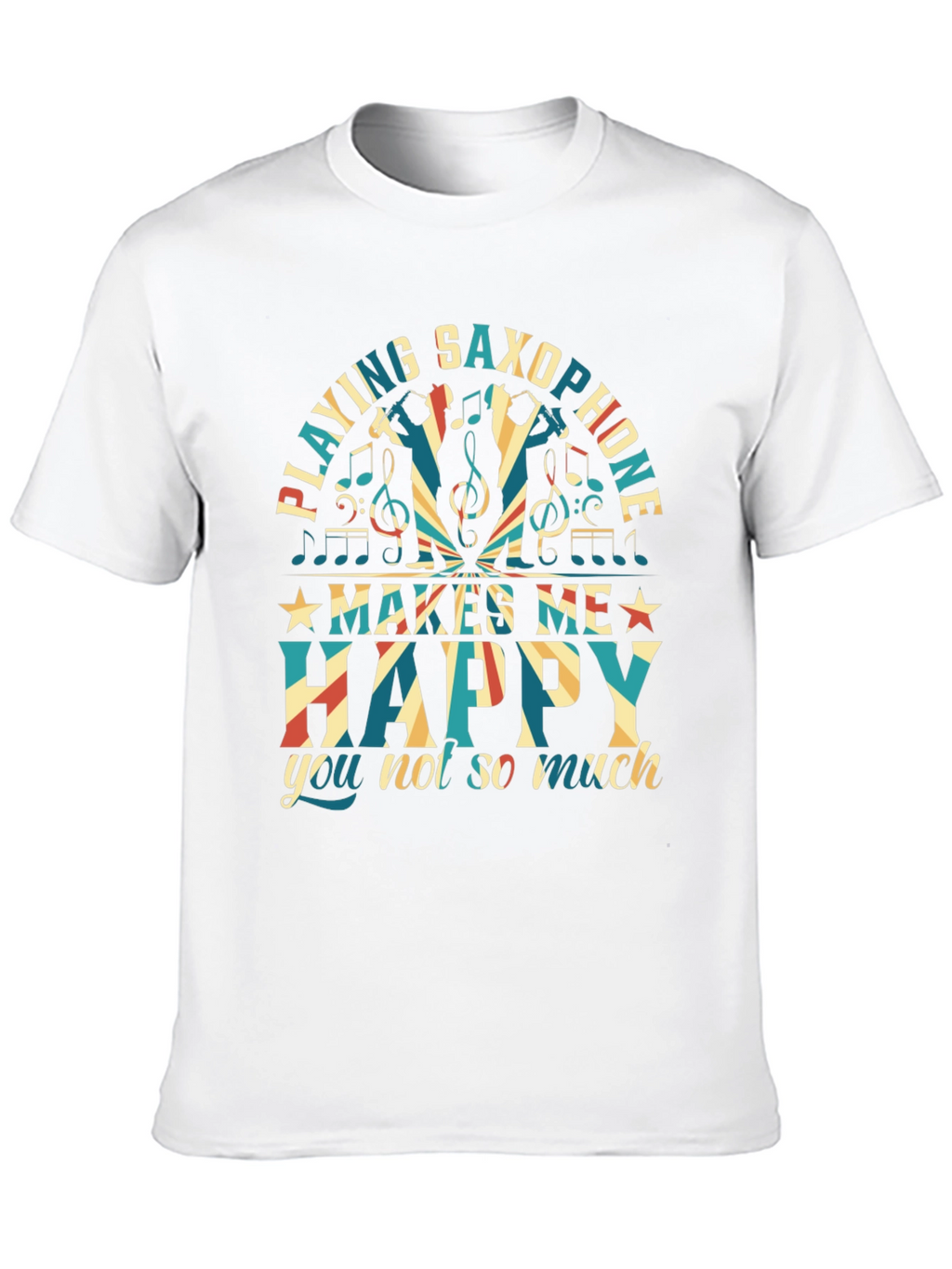 Saxophone Player T-Shirt - Makes Me Happy Tee
