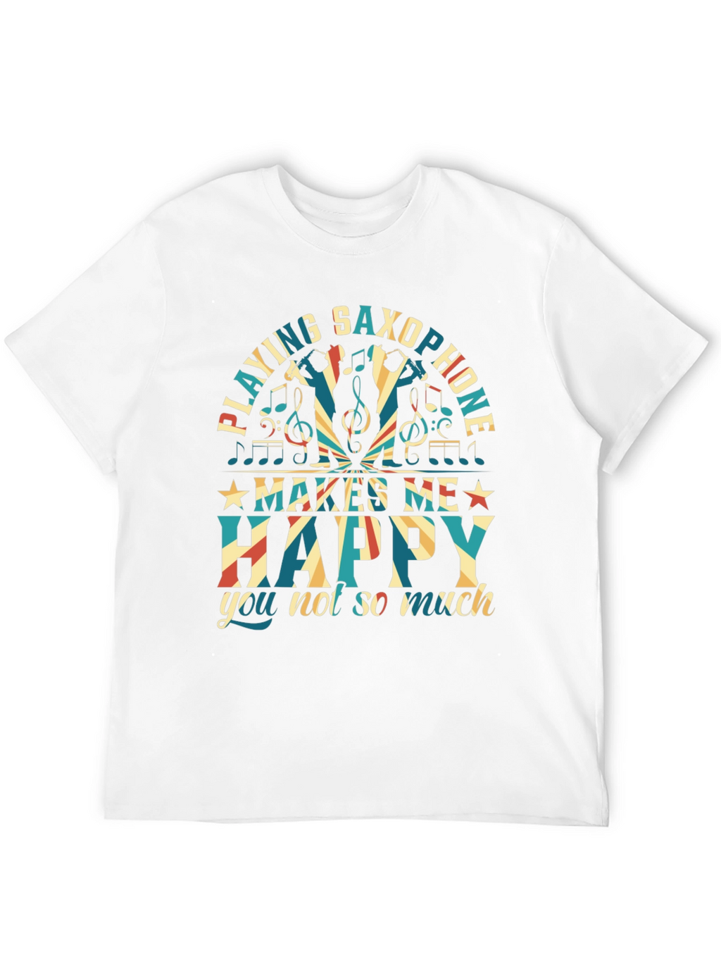 Saxophone Player T-Shirt - Makes Me Happy Tee