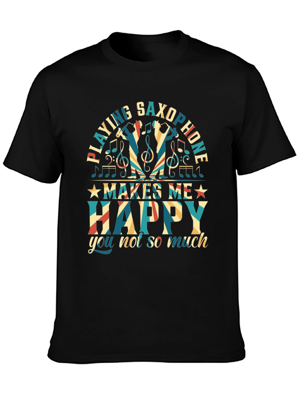 Saxophone Player T-Shirt - Makes Me Happy Tee