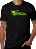 Lets Pretend Graphic Tee - Sarcastic Humor Shirt