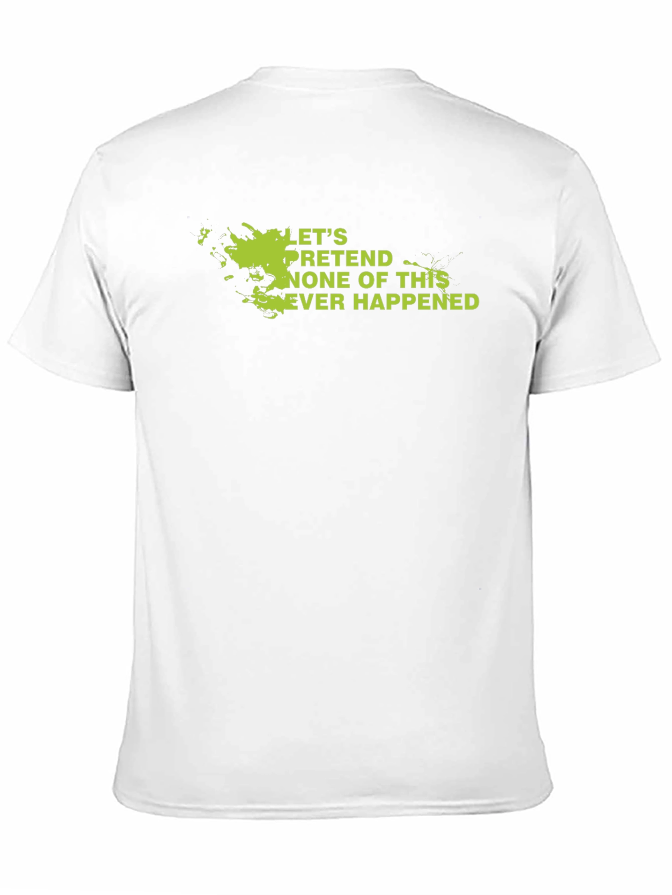 Lets Pretend Graphic Tee - Sarcastic Humor Shirt