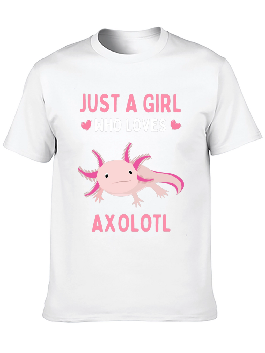 Just A Girl Who Loves Axolotl T-Shirt