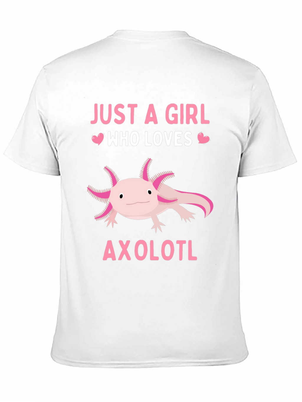 Just A Girl Who Loves Axolotl T-Shirt