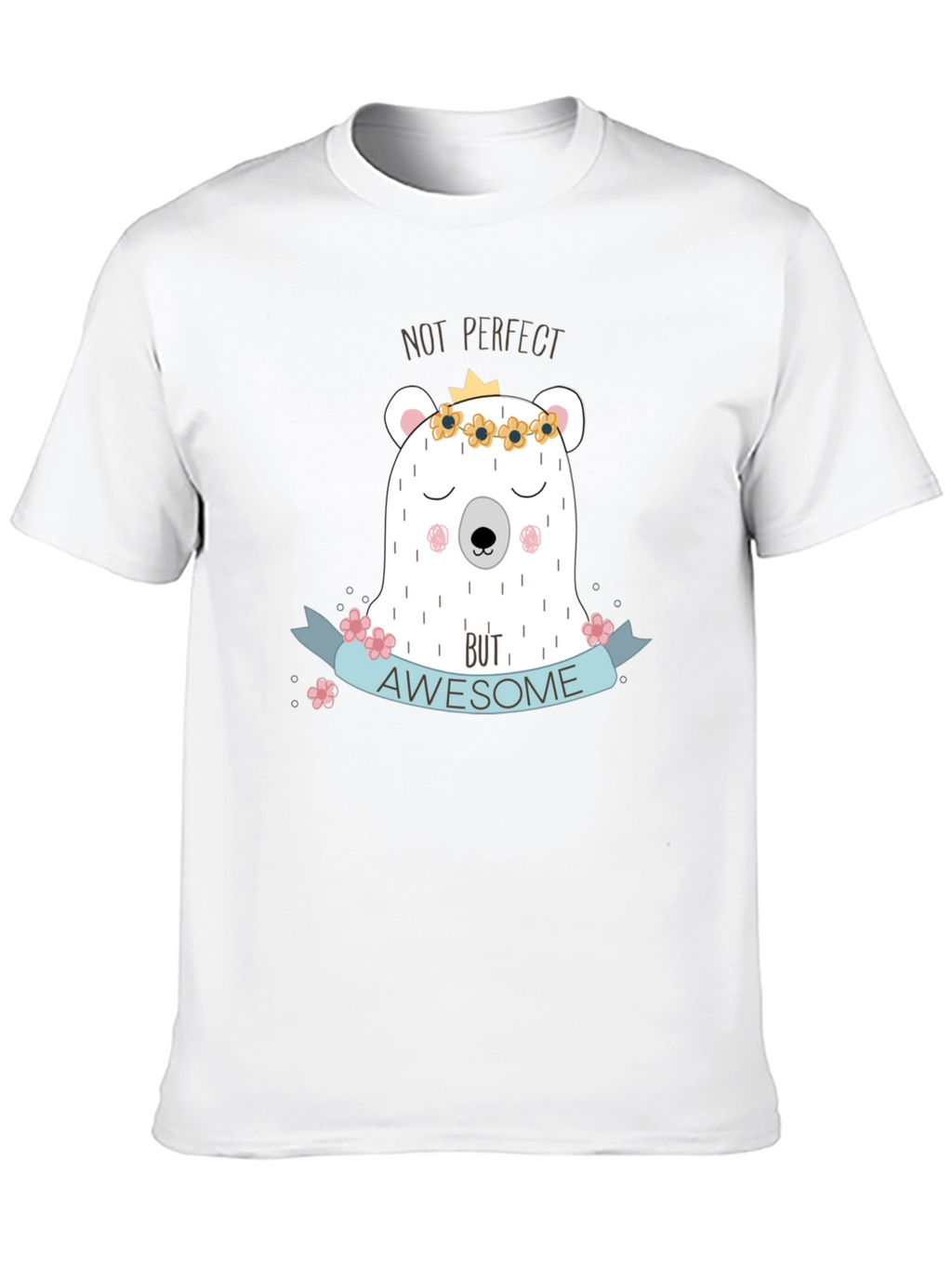 Not Perfect But Awesome Bear T-Shirt