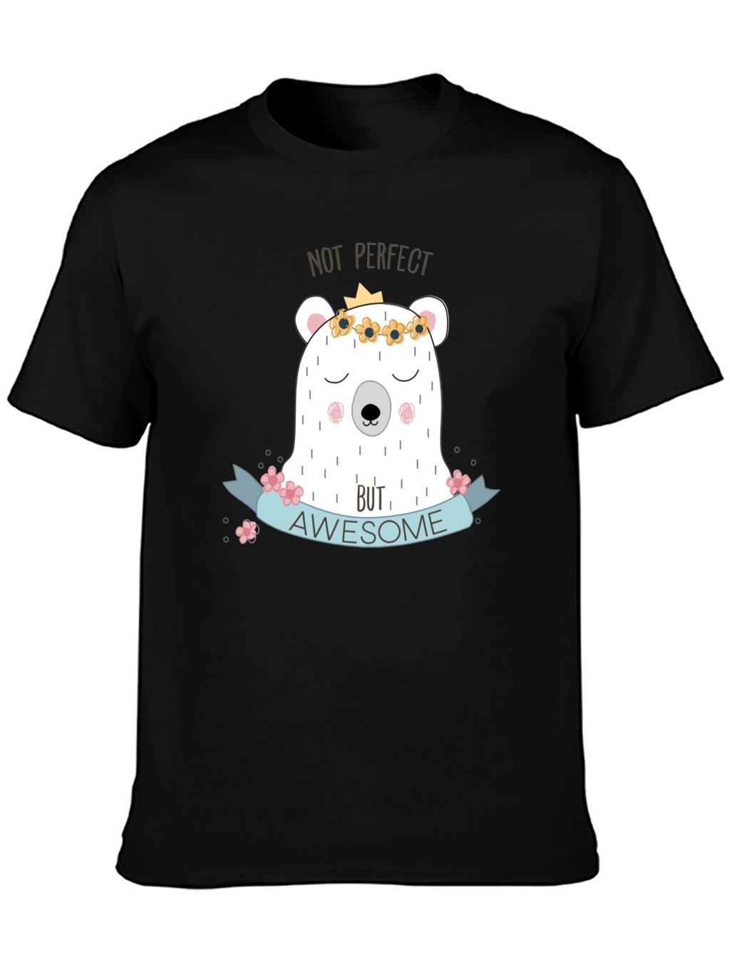 Not Perfect But Awesome Bear T-Shirt