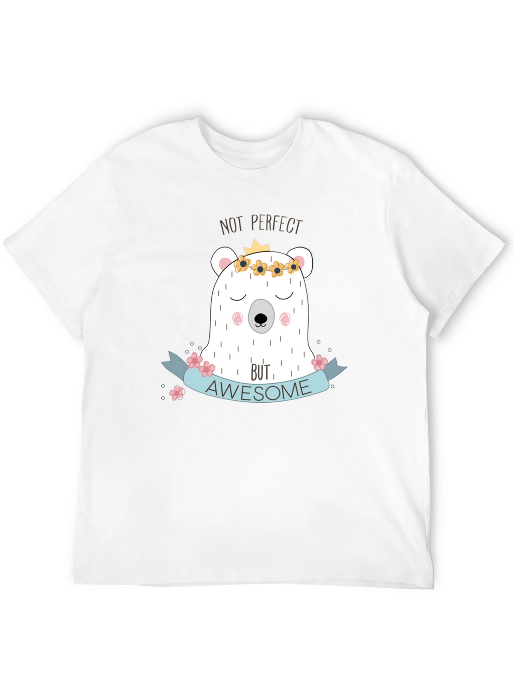 Not Perfect But Awesome Bear T-Shirt