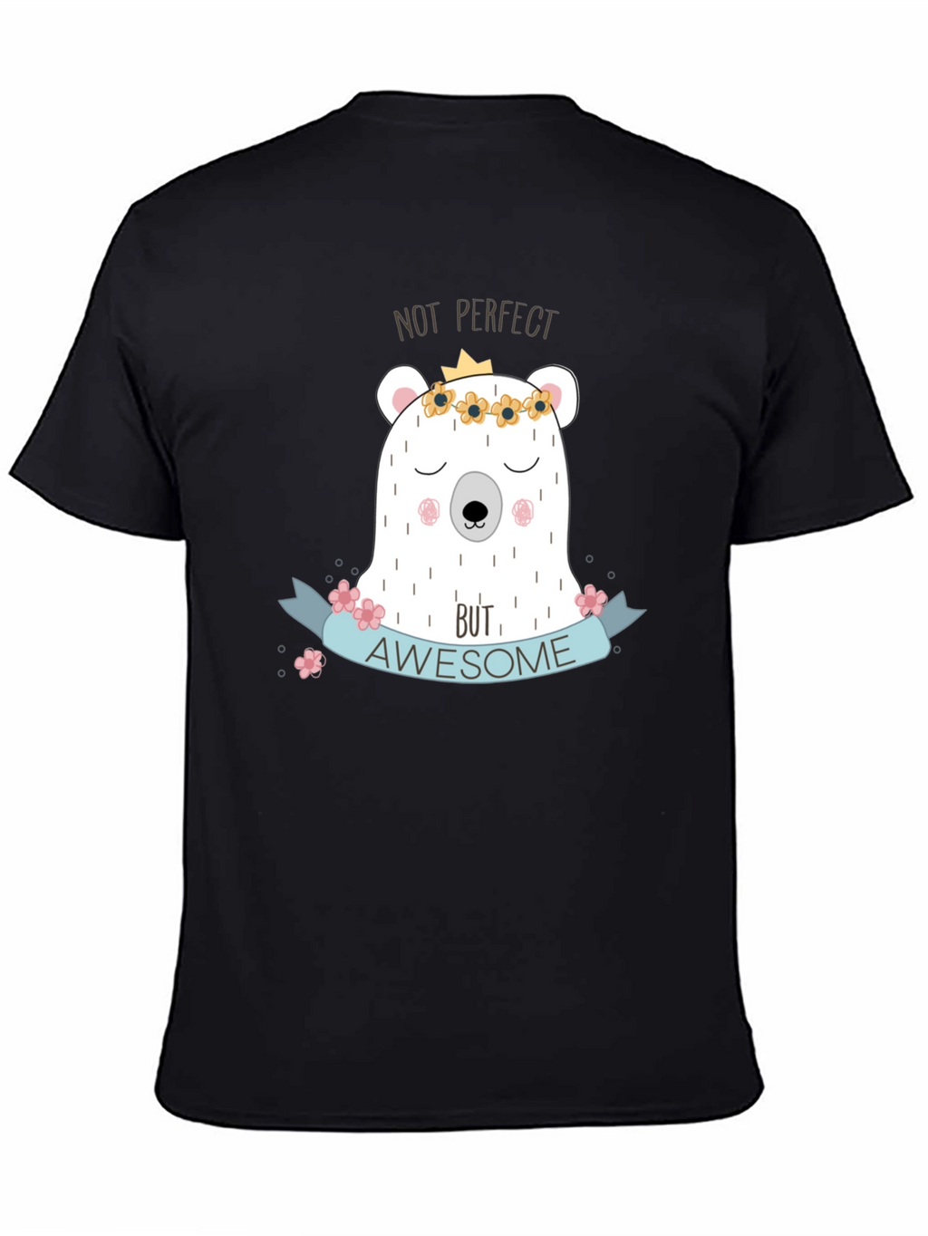 Not Perfect But Awesome Bear T-Shirt