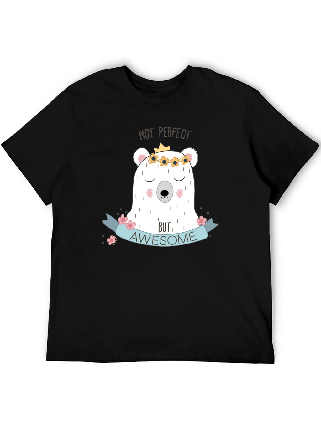 Not Perfect But Awesome Bear T-Shirt
