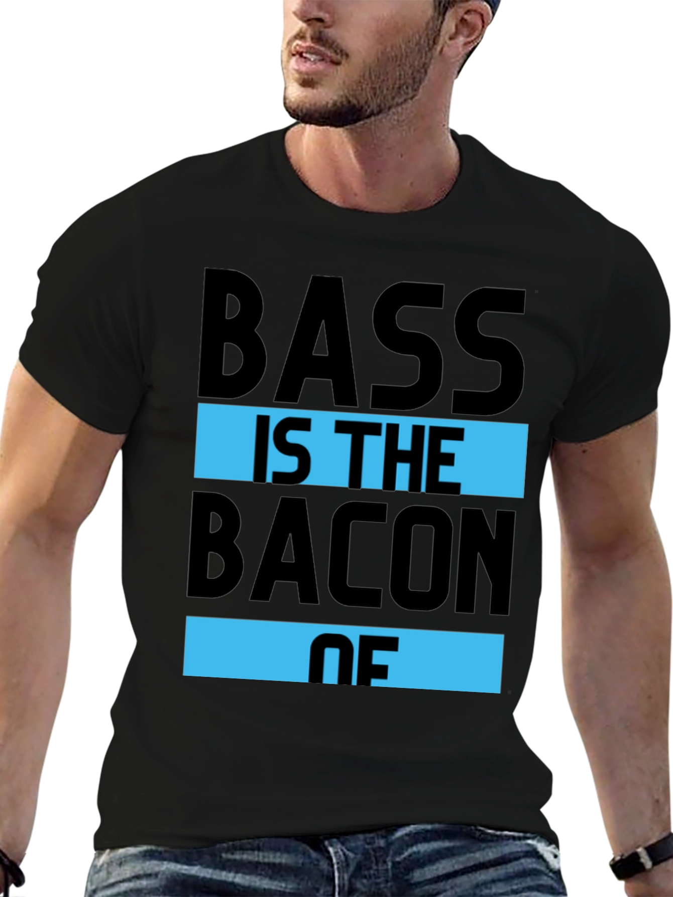 Bass is the Bacon of T-Shirt