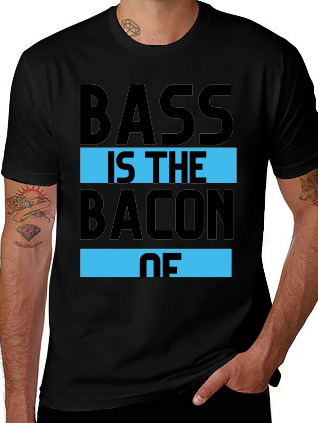 Bass is the Bacon of T-Shirt