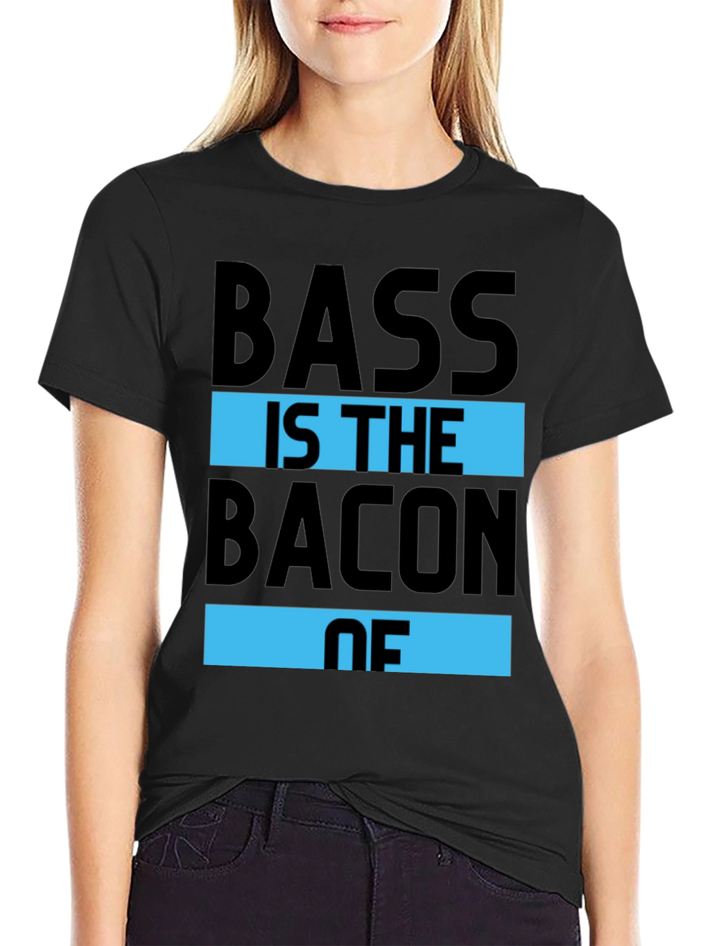 Bass is the Bacon of T-Shirt