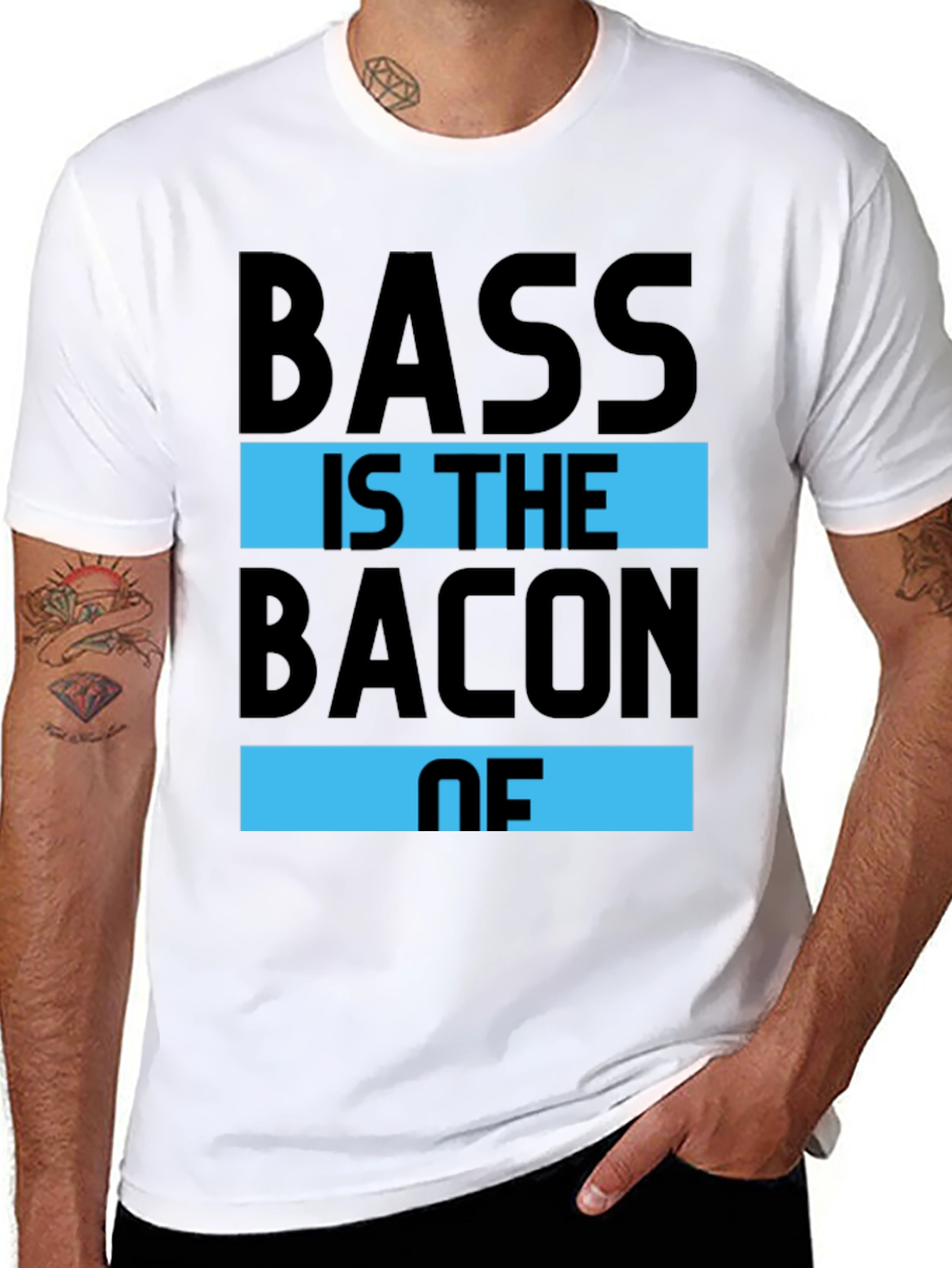 Bass is the Bacon of T-Shirt