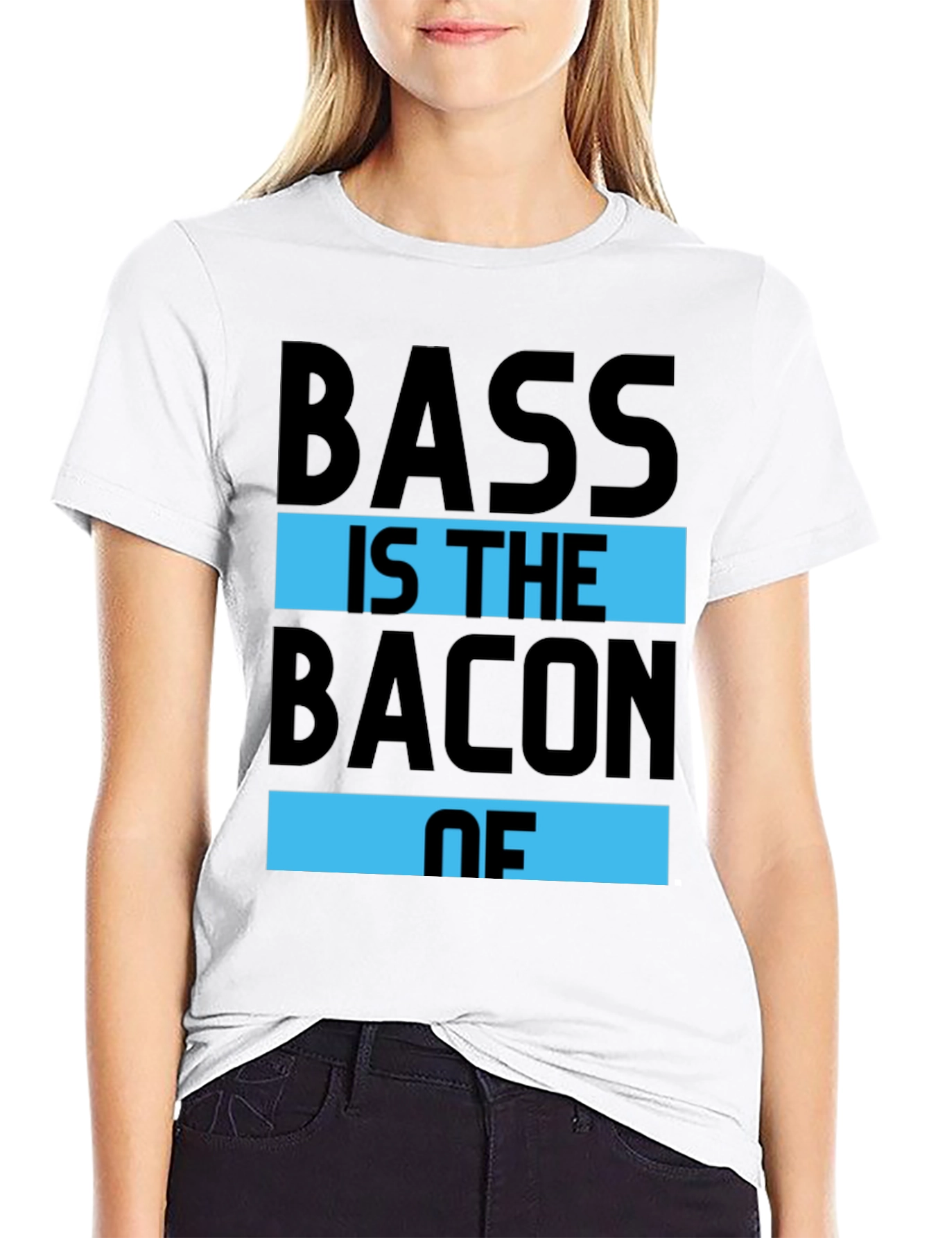 Bass is the Bacon of T-Shirt