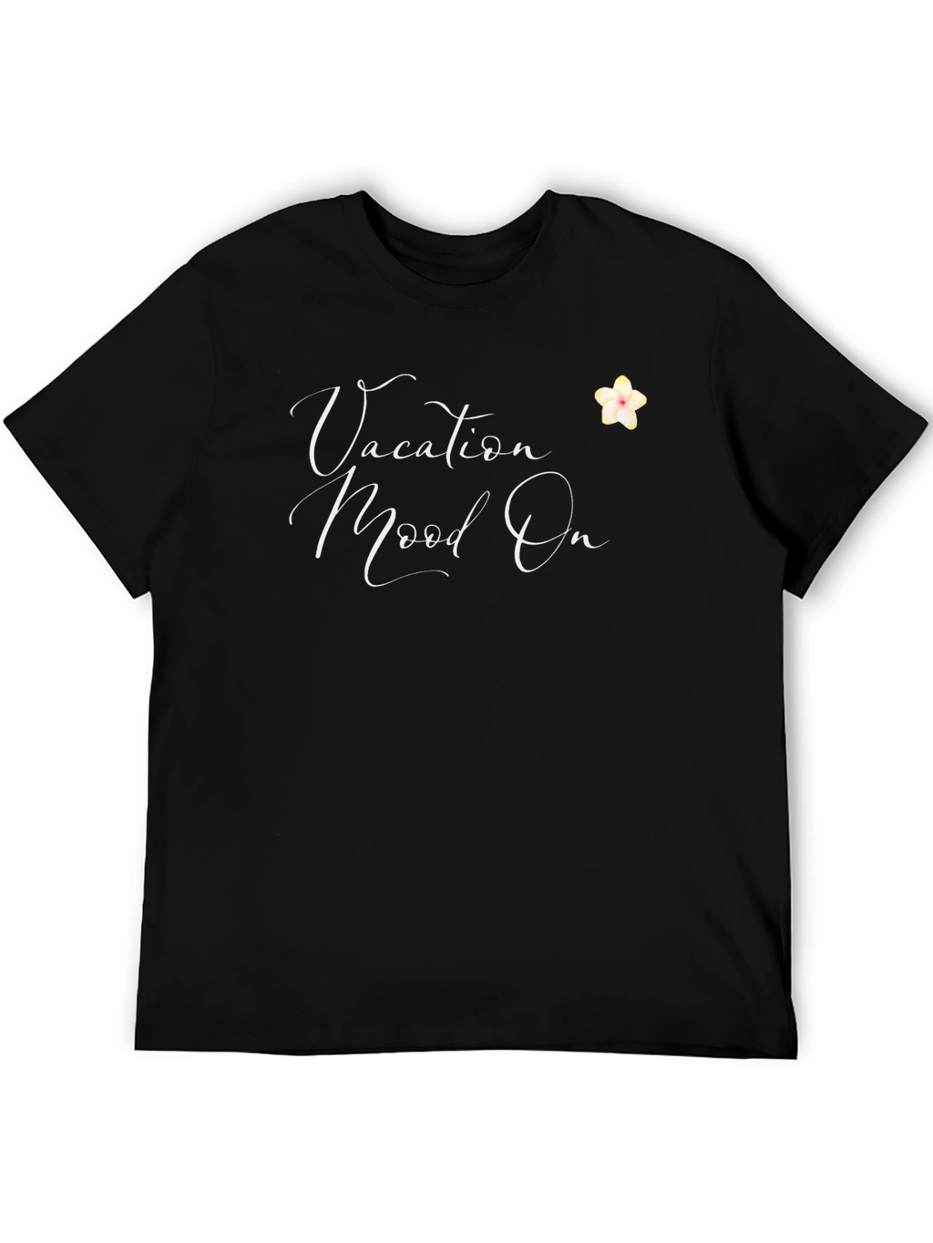 Vacation Mood On T-Shirt - Casual Black Tee