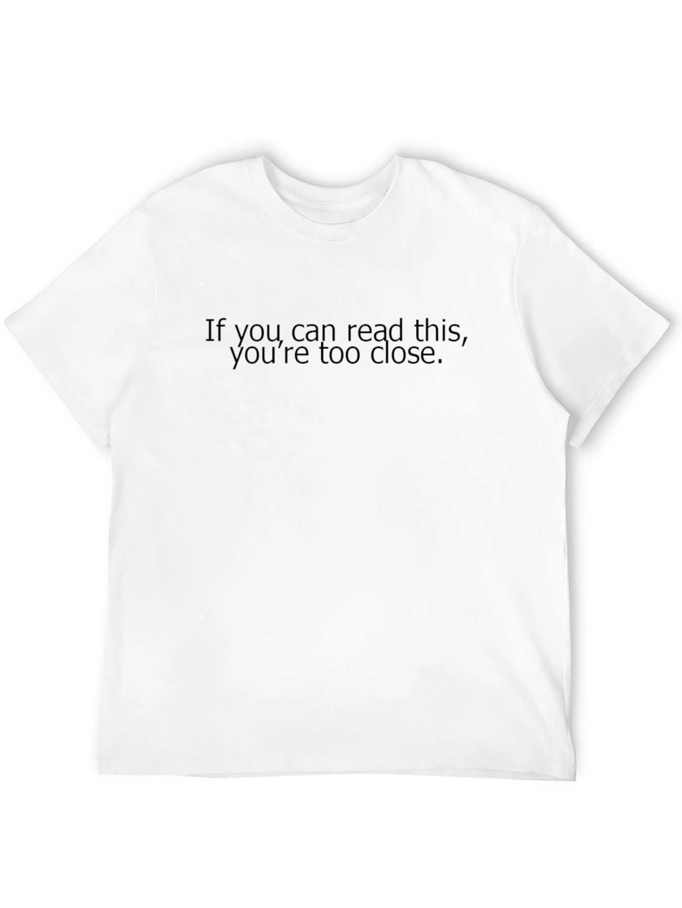 Humorous Too Close Graphic Tee