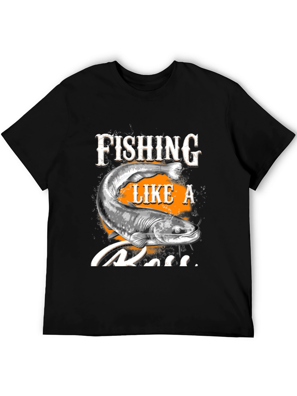 Fishing Like a Boss T-Shirt - Graphic Tee