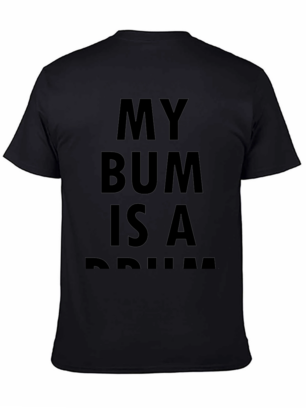 My Bum Is A Drum Black T-Shirt