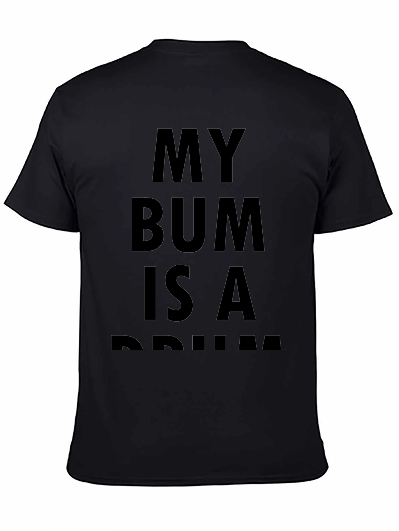 My Bum Is A Drum Black T-Shirt