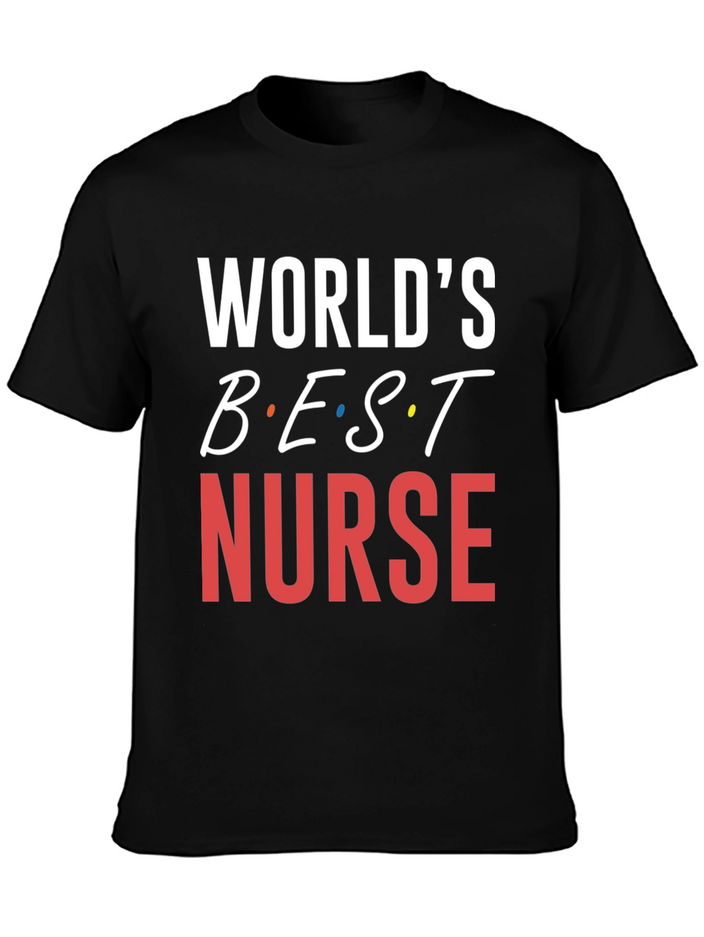 Worlds Best Nurse T-Shirt - Black