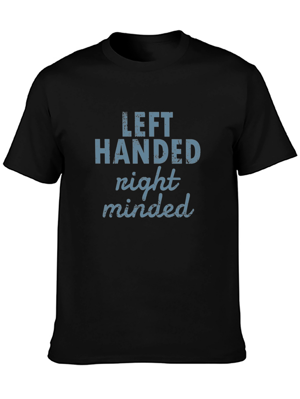 Left Handed Right Minded Graphic Tee
