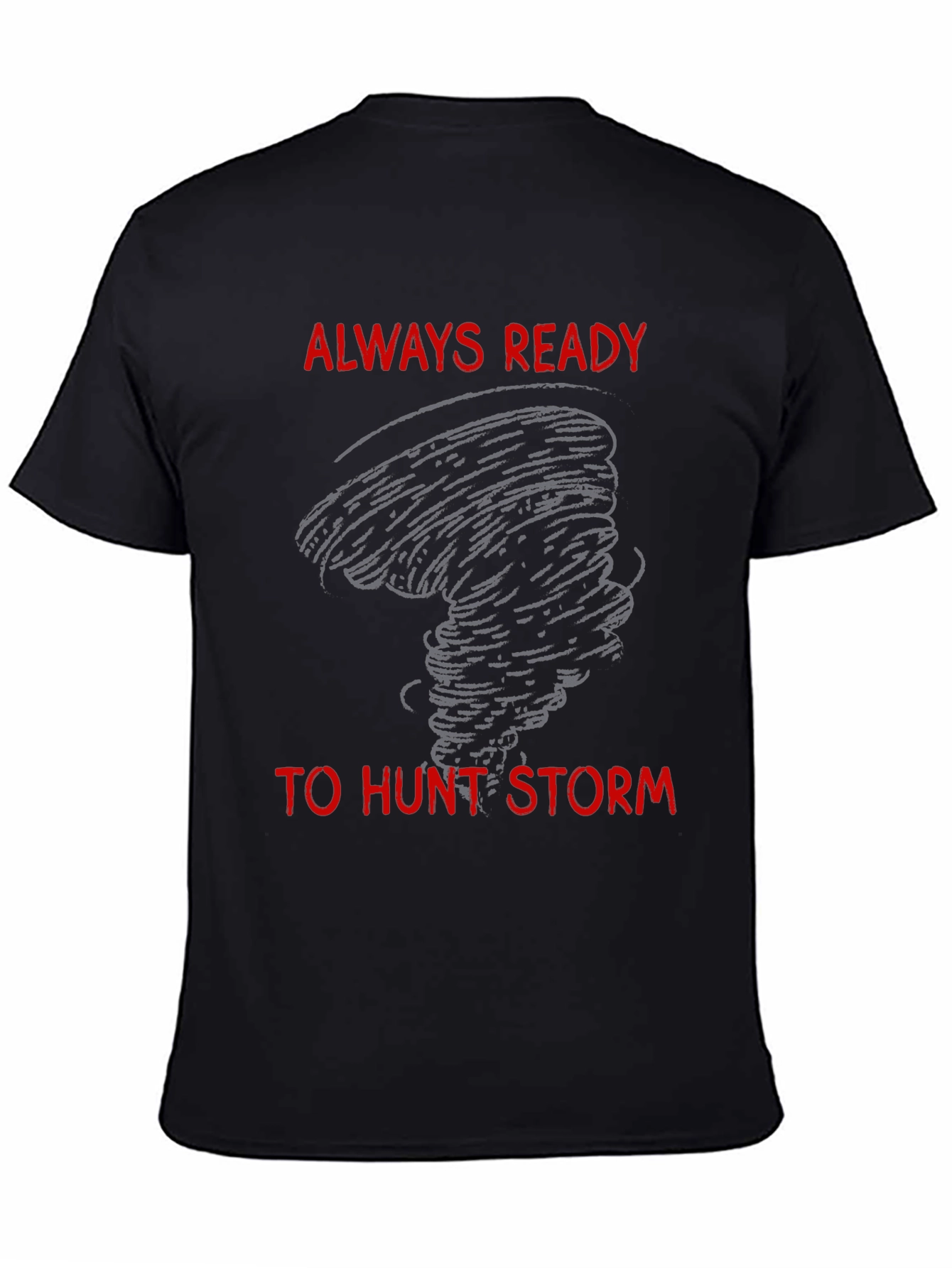 Storm Chaser T-Shirt - Always Ready to Hunt