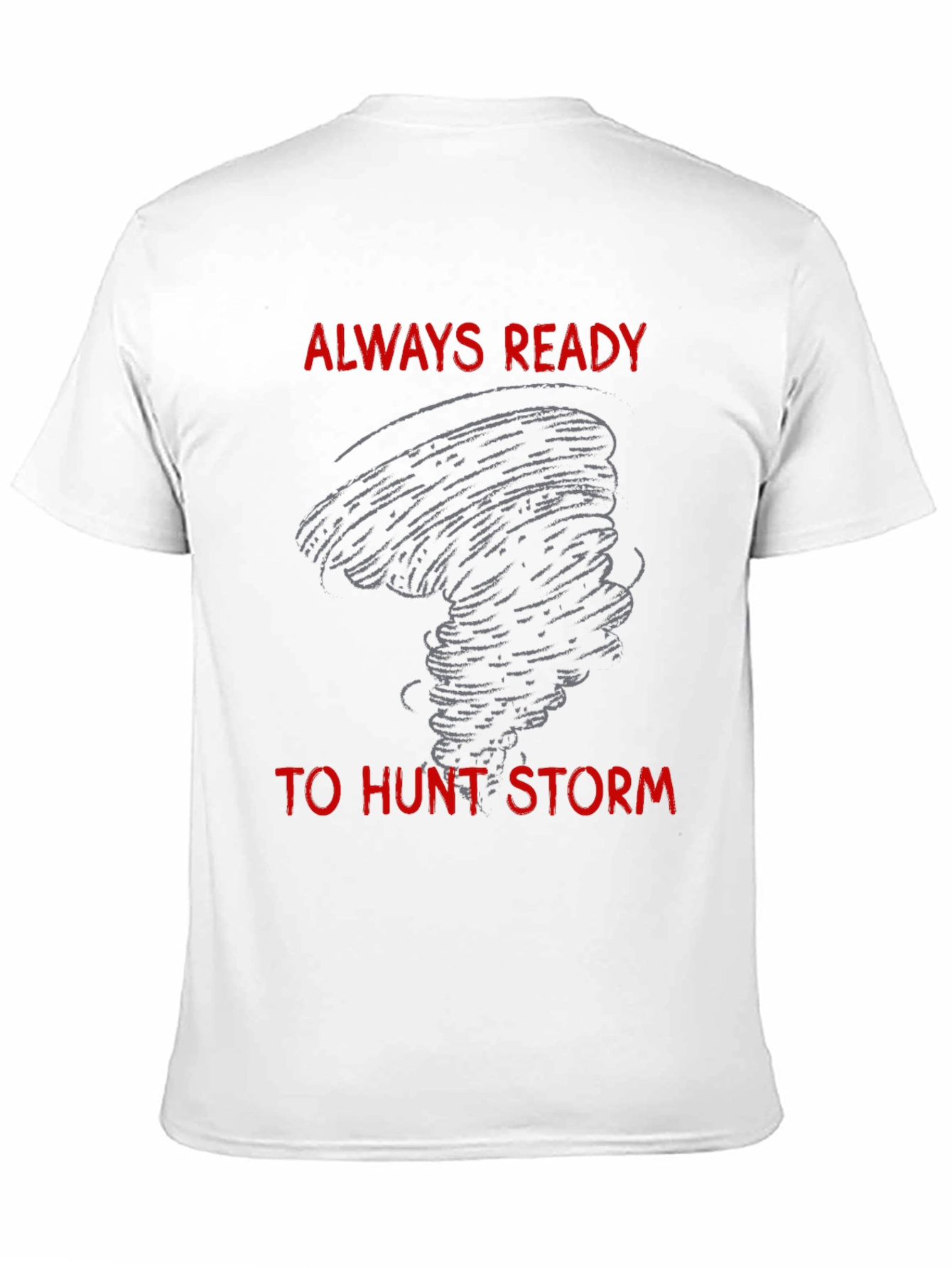Storm Chaser T-Shirt - Always Ready to Hunt