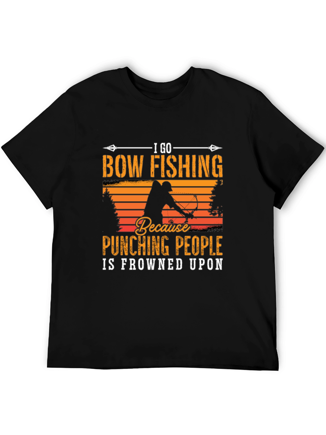 Bow Fishing T-Shirt: Punching People Is Frowned Upon