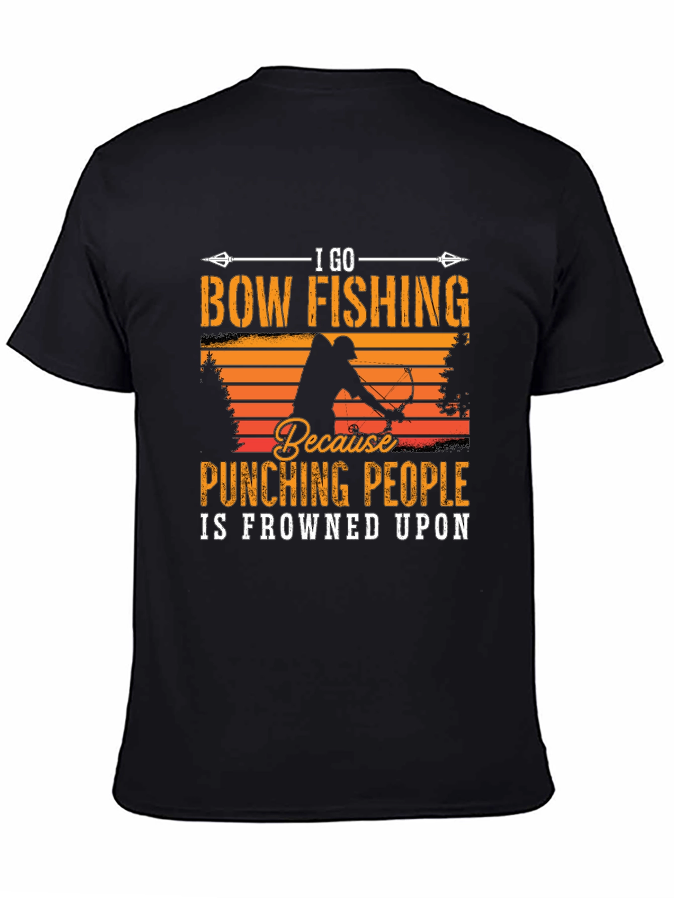Bow Fishing T-Shirt: Punching People Is Frowned Upon