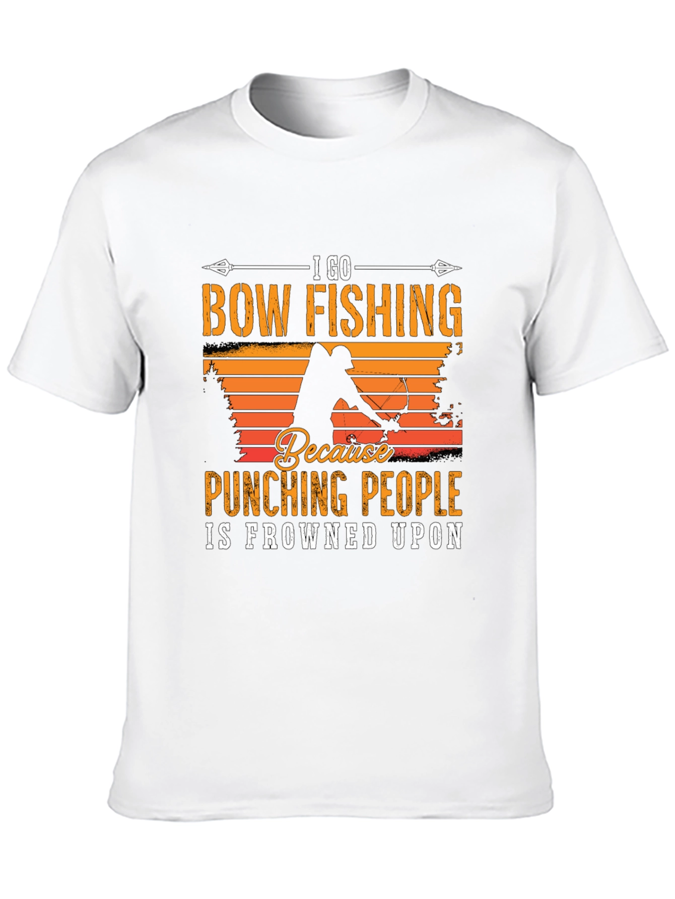 Bow Fishing T-Shirt: Punching People Is Frowned Upon
