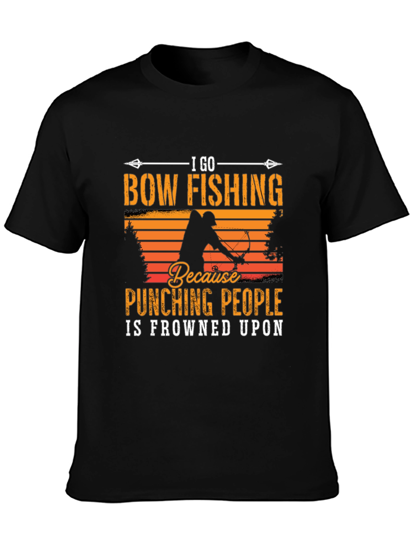 Bow Fishing T-Shirt: Punching People Is Frowned Upon