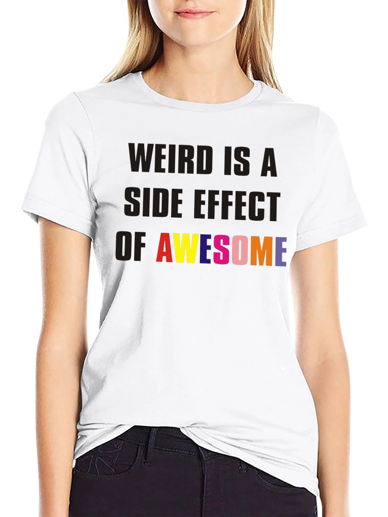 Weird is a Side Effect of Awesome Black Tee