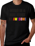 Weird is a Side Effect of Awesome Black Tee