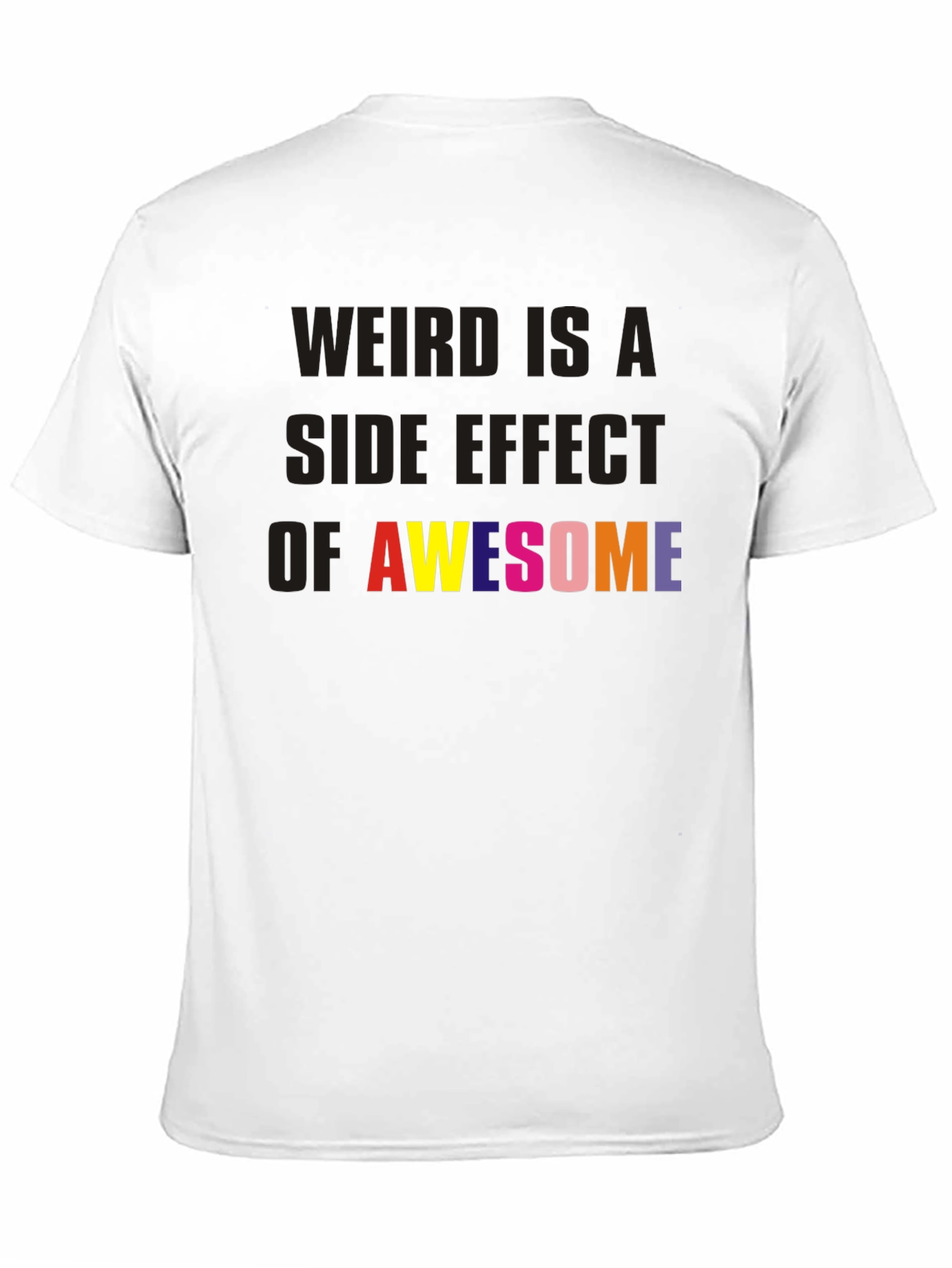 Weird is a Side Effect of Awesome Black Tee