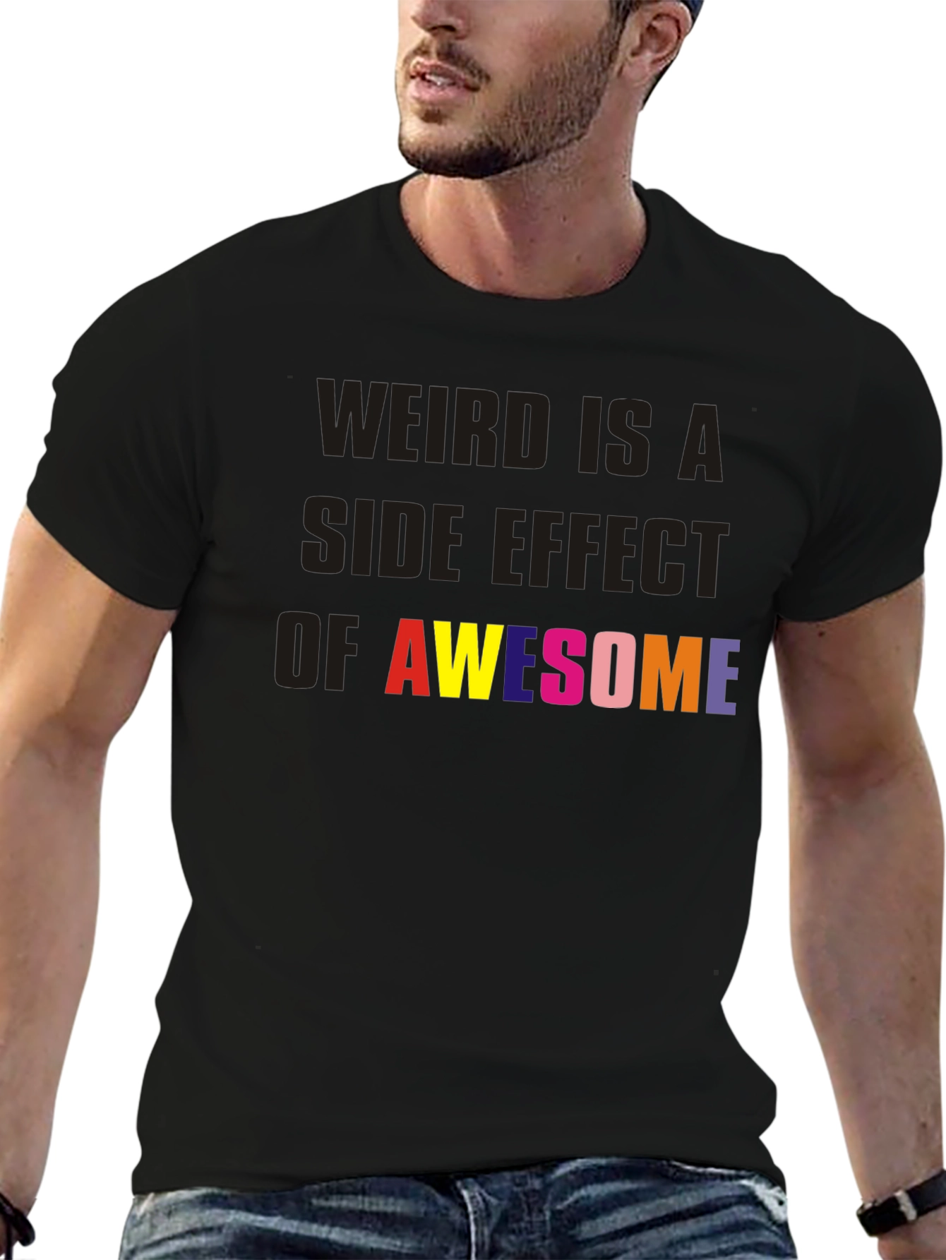 Weird is a Side Effect of Awesome Black Tee