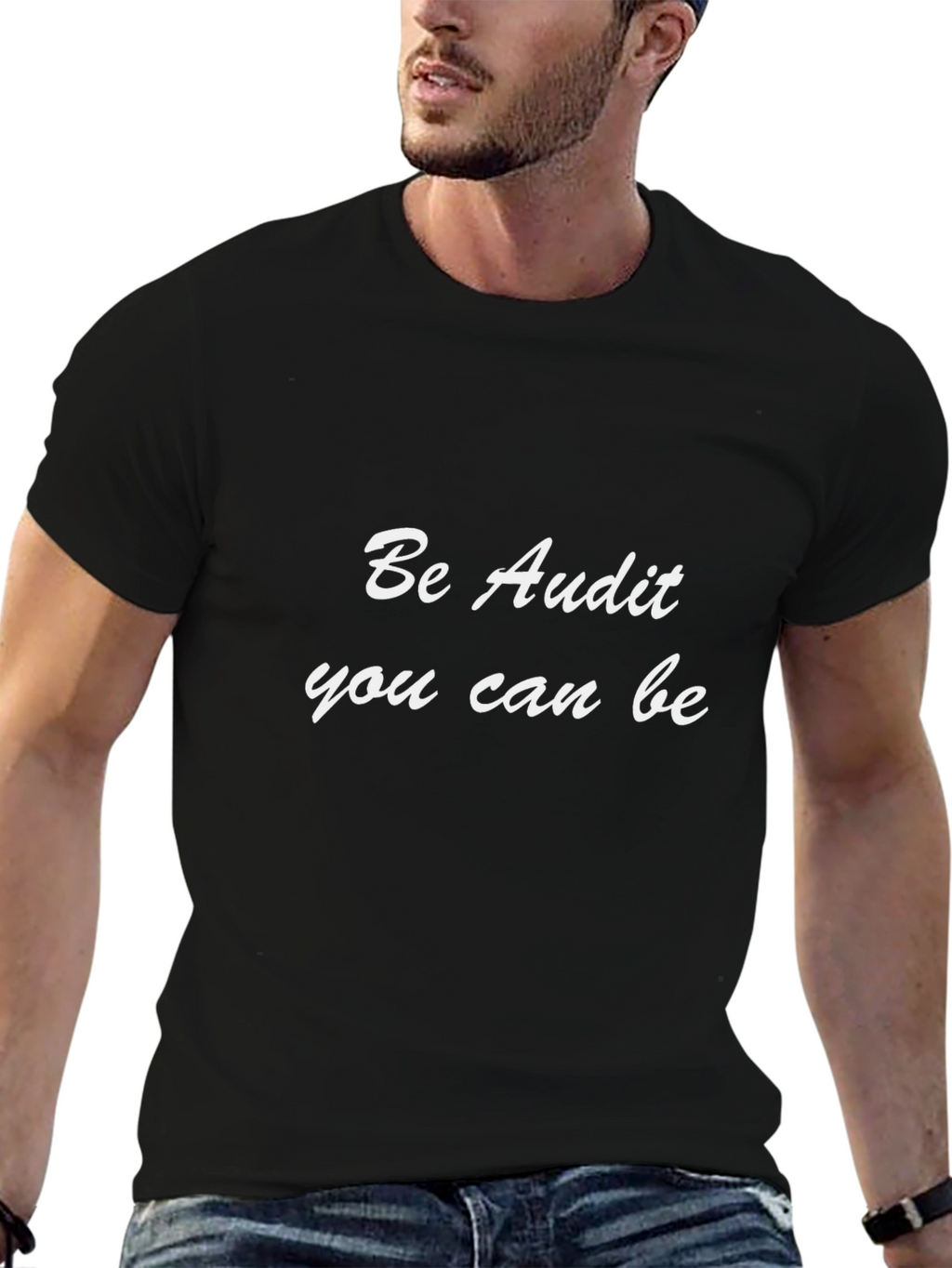 Be Audit You Can Be Black T-Shirt