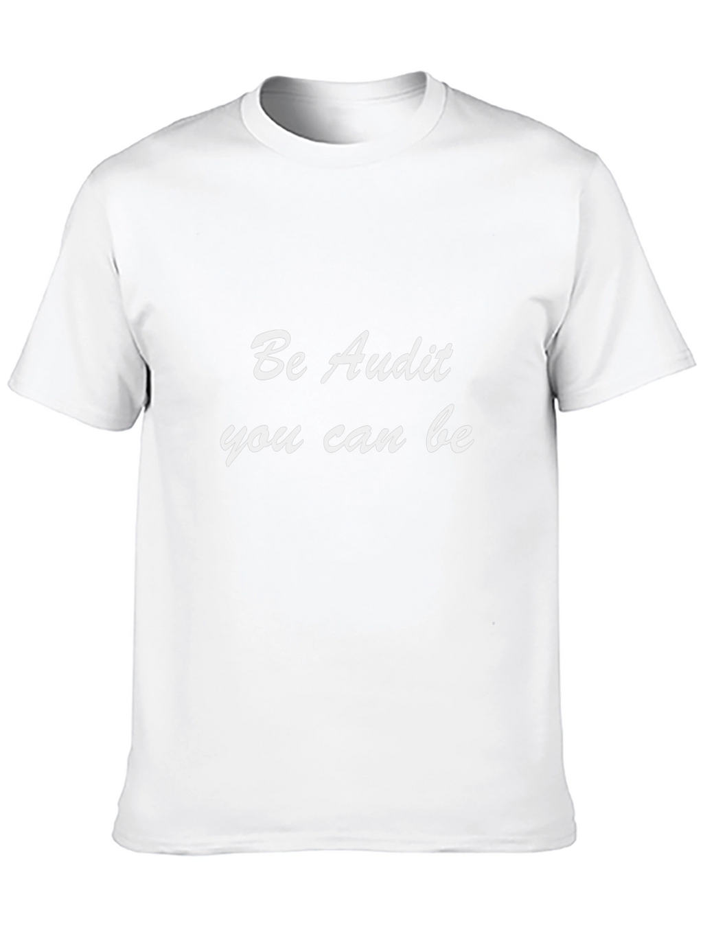 Be Audit You Can Be Black T-Shirt