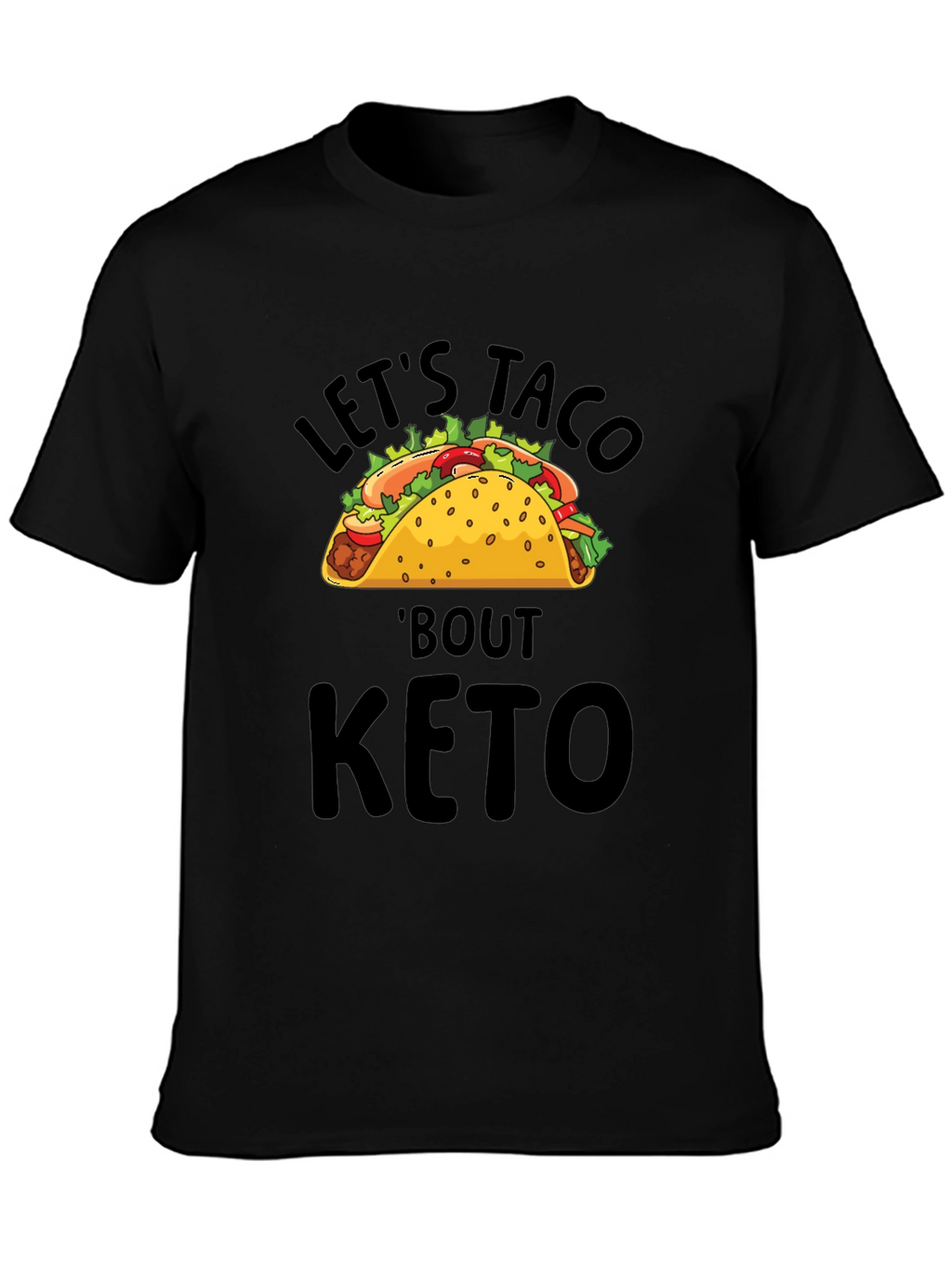 Lets Taco Bout Keto T-Shirt