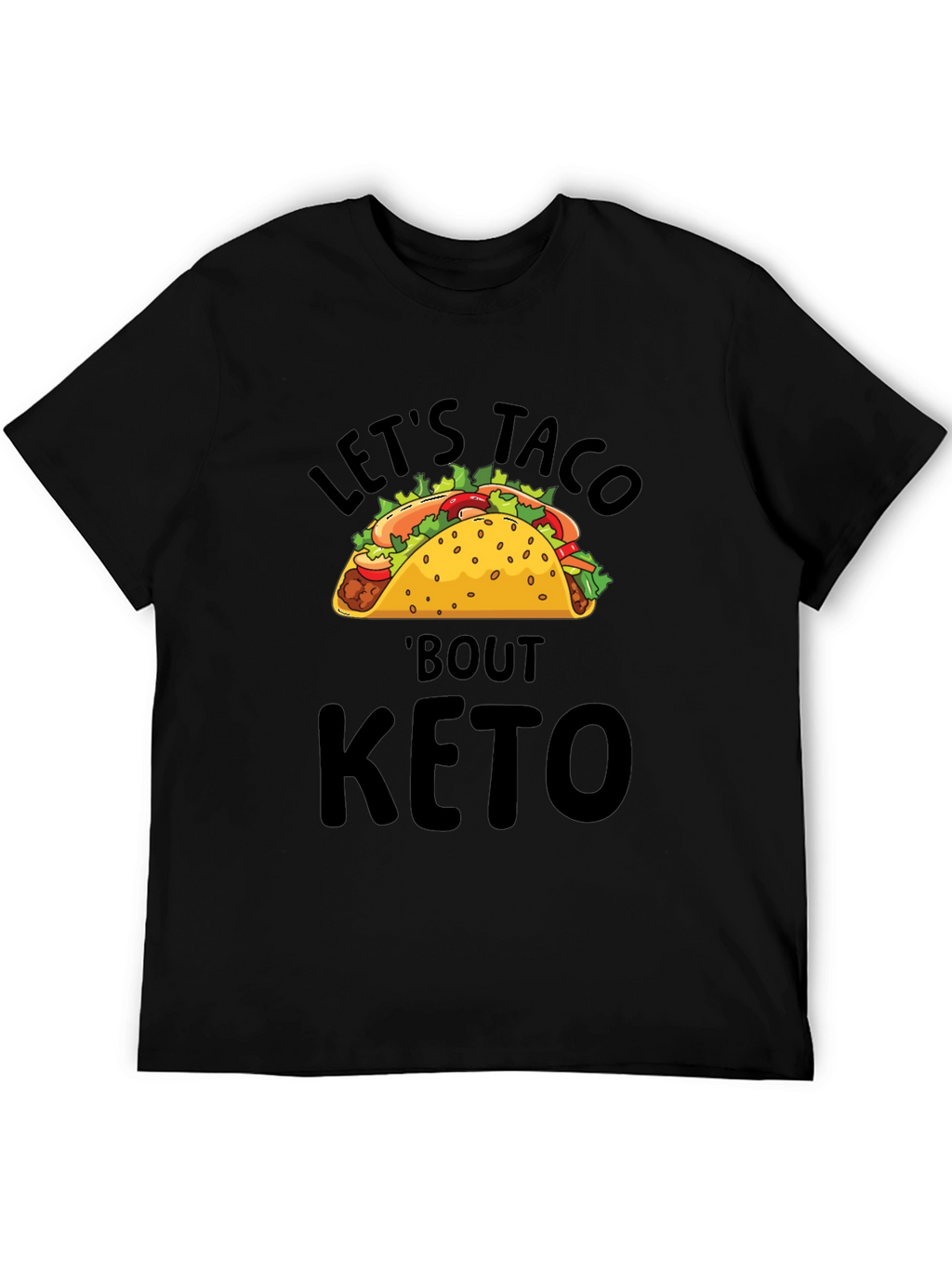 Lets Taco Bout Keto T-Shirt