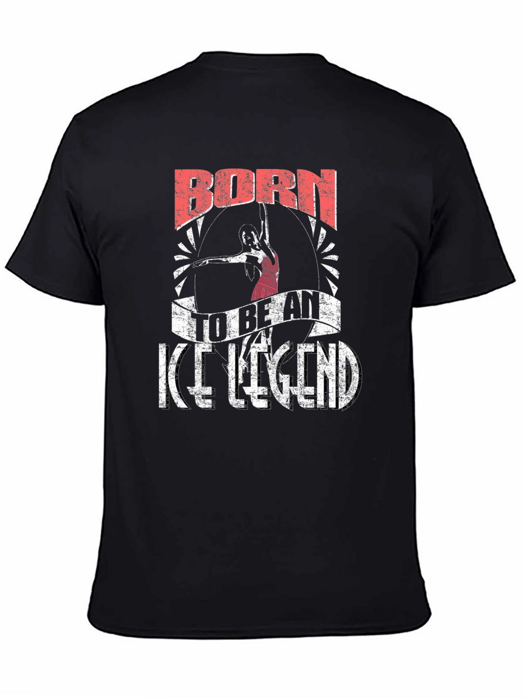 Born To Be An Ice Legend Black T-Shirt