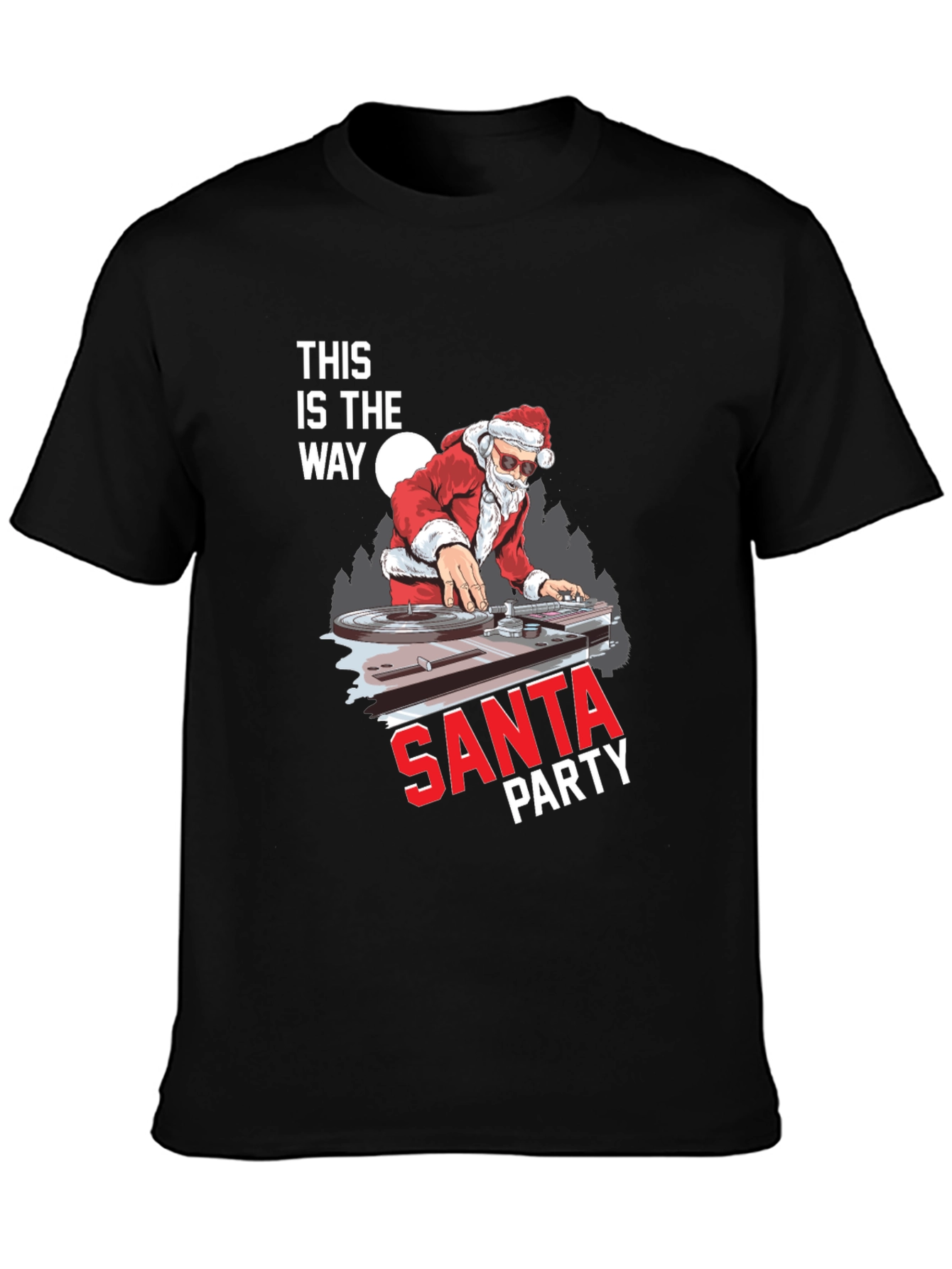 DJ Santa T-Shirt - This is the Way - Christmas Party