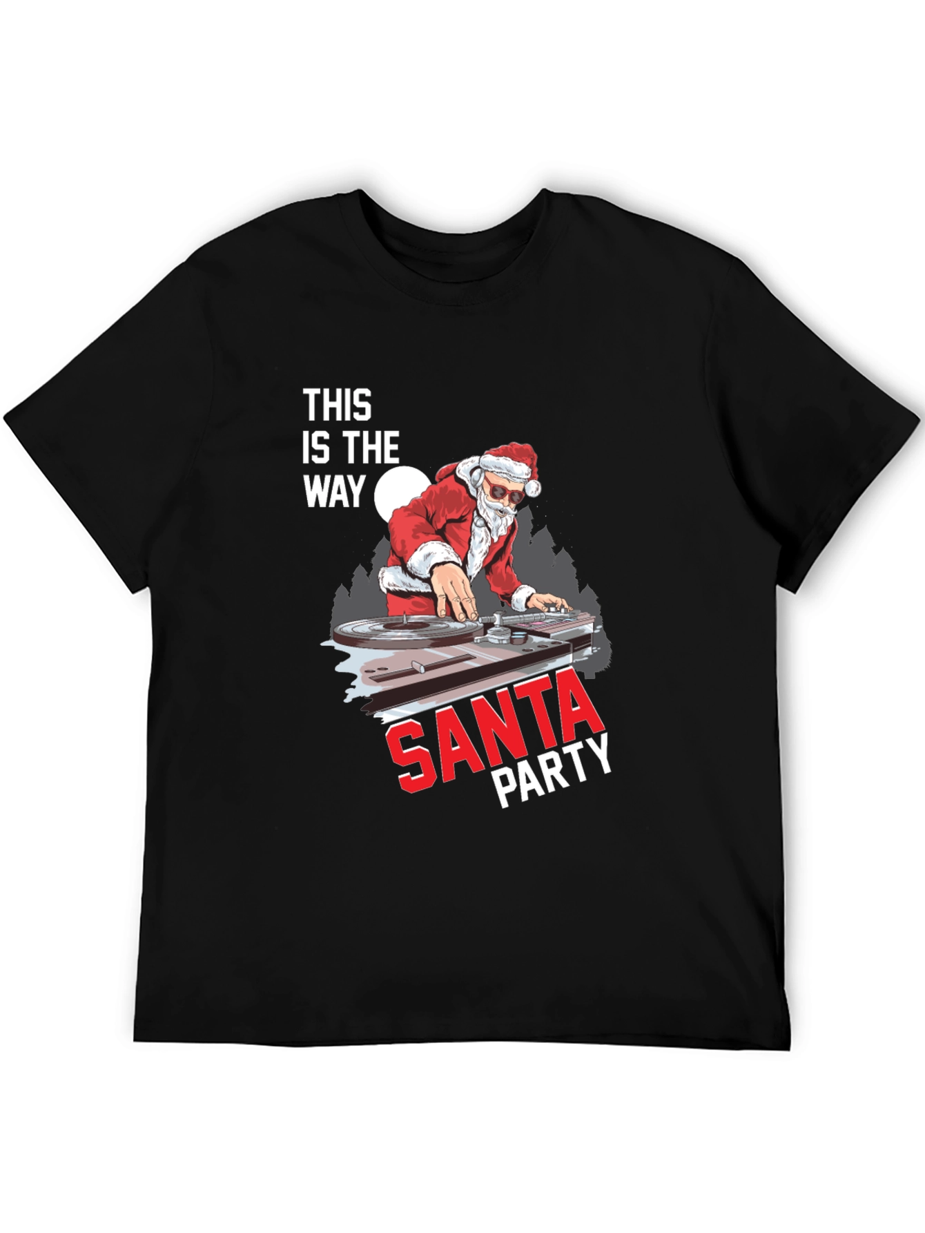 DJ Santa T-Shirt - This is the Way - Christmas Party
