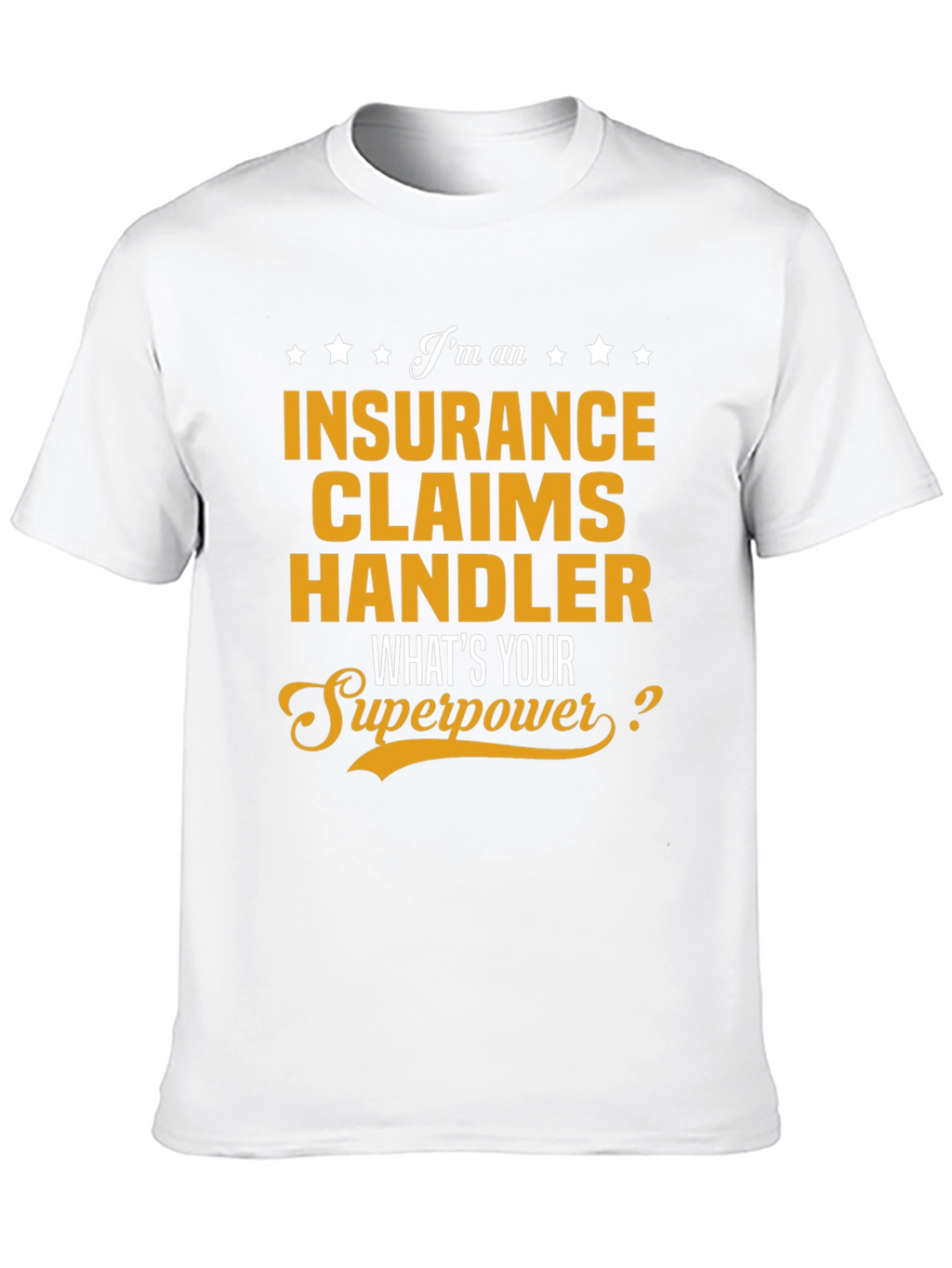 Insurance Claims Handler Superpower T-Shirt