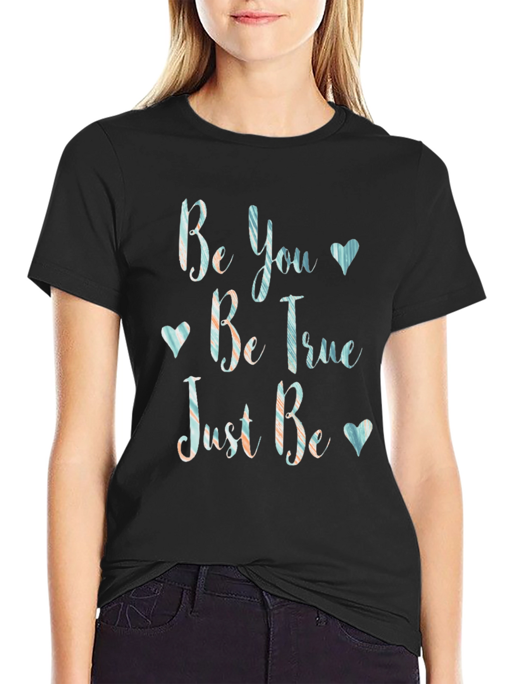 Be You Be True T-Shirt - Inspirational Graphic Tee